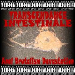 Transcendance Intestinale : Anal Brutalism Devastation